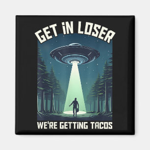 Imã Entra Em Perdedor, Estávamos Pegando Tacos - Alien