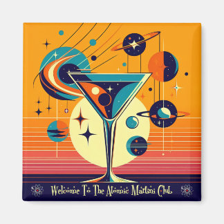 Imã Era Espacial Bem-vindo ao Clube do Martini Atômico