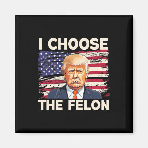Imã Escolha O Felon Funny Pro Trump 2024 American Fla