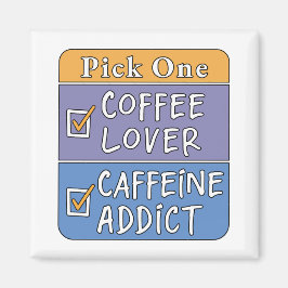 Imã Escolha Um - Café ou Cafeína