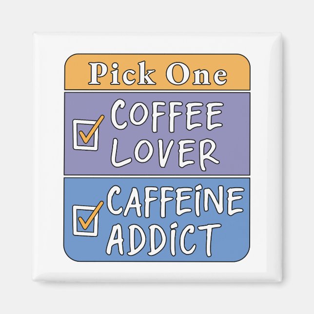 Imã Escolha Um - Café ou Cafeína (Frente)