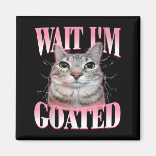 Imã Espera Gato Goated Amantes de Gatos Engraçados Gat