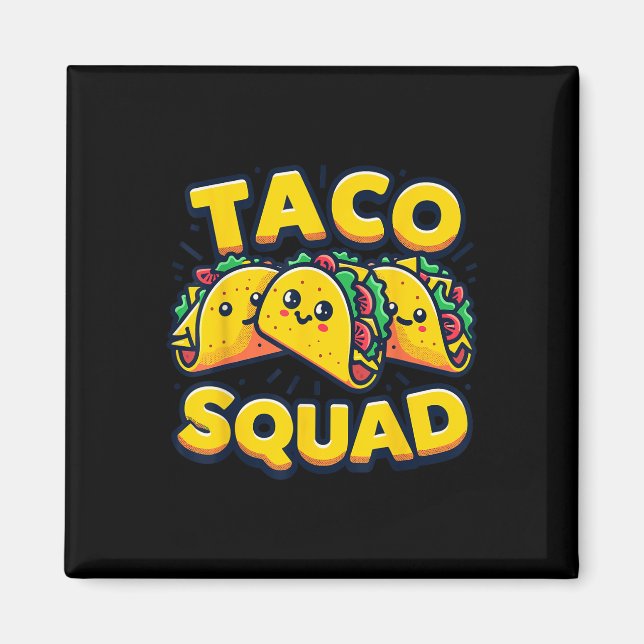 Imã Esquadrão Taco Engraçado Comida Mexicano (Frente)