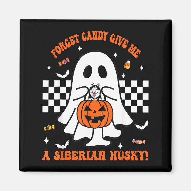 Imã Esqueça o Doce Dê um Husky Siberiano Funny Hallowe (Frente)