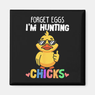 Imã Esqueça Ovos Eu Estou Caçando Pintinhos Engraçados