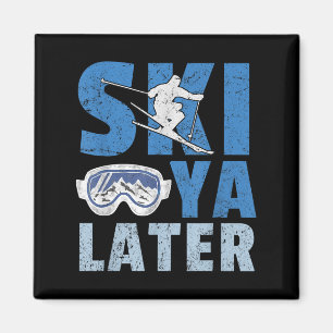 Imã Esqui Você Mais Tarde Fun Ski Cool Snowboarder Mon