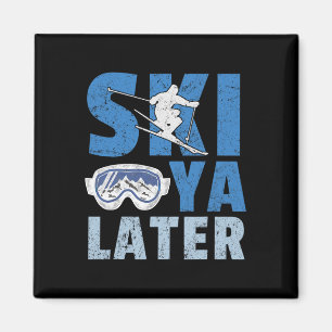 Imã Esqui Você Mais Tarde Fun Ski Cool Snowboarder Mon