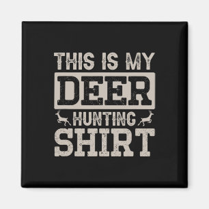 Imã Esta É A Minha Camisa De Caça De Veados