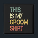 Imã Esta É A Minha Camisa Engraçada... Mens Engraçados<br><div class="desc">Esta É A Minha Camisa De Camisa Engraçada Que Casou A Festa De Despedida De Solteiro.</div>