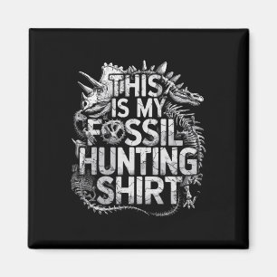 Imã Esta É Minha Caça Fóssil Camisa Engraçada Paleonto