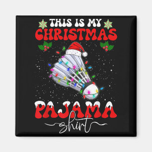Imã Esta é Minha Camisa de Natal Engraçada de Badminto