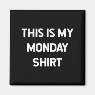 Imã Esta É Minha Camisa De Segunda-Feira Camisas Dias
