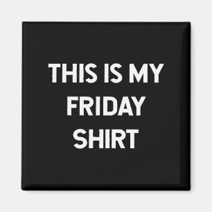 Imã Esta É Minha Camisa De Sexta-Feira Camisas Dias Da