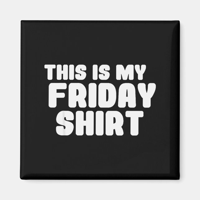 Imã Esta É Minha Camisa De Sexta-Feira Dia Da Semana  (Frente)