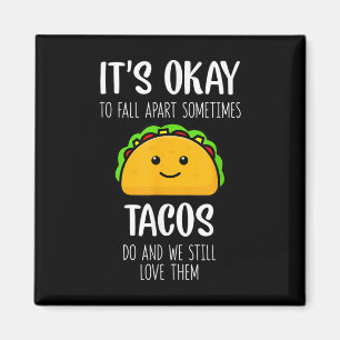 Imã Está Tudo Bem Desmoronar Às Vezes Tacos Fazem Bem 