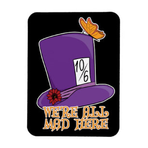 Ímã Estamos todos loucos aqui - Chapéu Mad Hatter