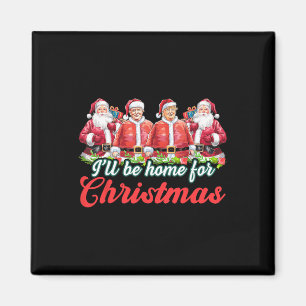 Imã Estarei Em Casa Para O Natal Engraçado.