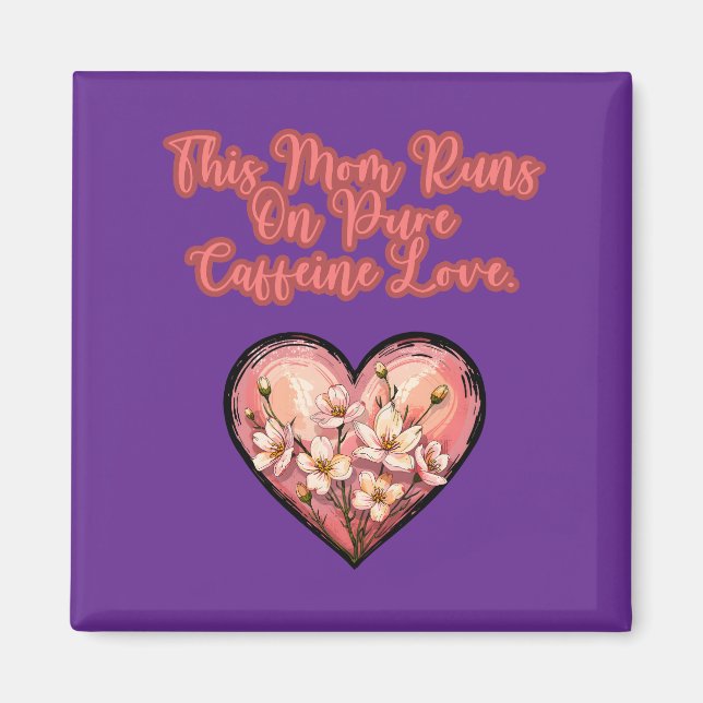 Imã Este Design de Mãe Funciona Com Amor a Cafeína Pur (Frente)