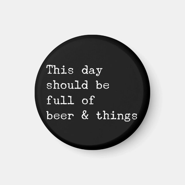 Imã Este dia deveria ser cerveja e coisas assim (Frente)