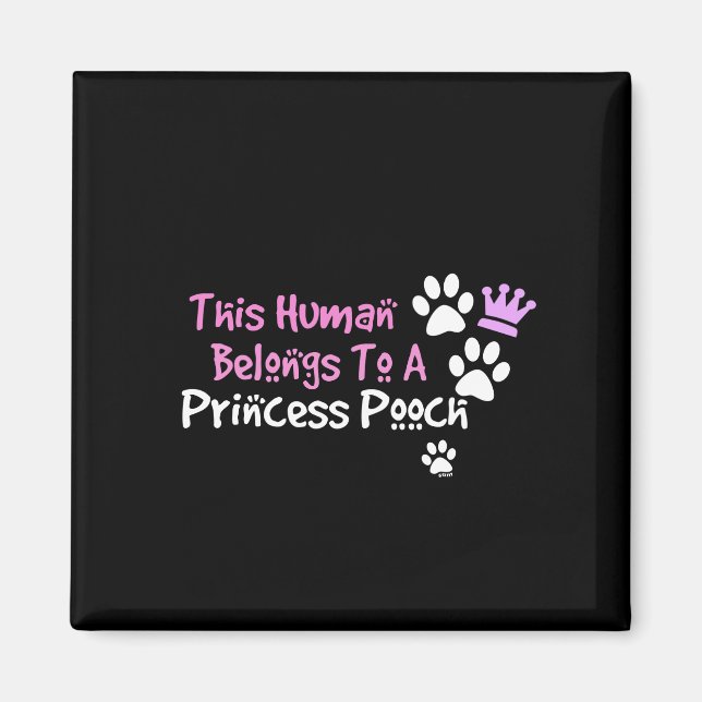 Imã Este Humano Pertence a uma Princesa Pooch (Frente)