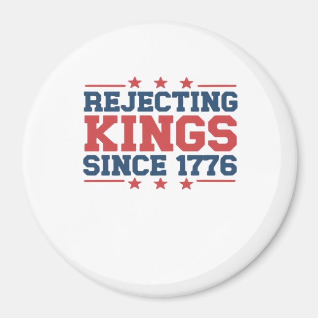 Imã Estilo Clássico Rejeitando Reis Desde 1776 (Frente)