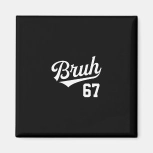 Imã Estilo de Venda Bruh Número 67 Irmão Esportivo Gír