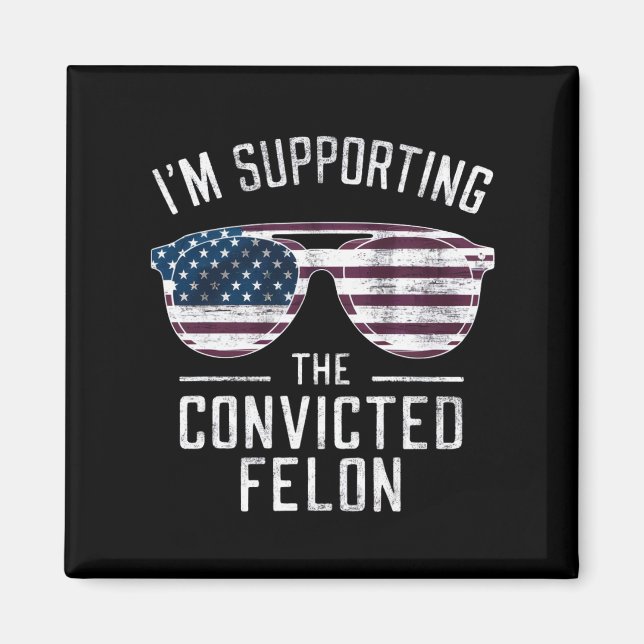 Imã Estou apoiando o condenado Felon Pro Trump 2024 (Frente)