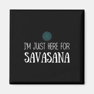 Imã Estou Aqui Apenas Para Savasana Yoga
