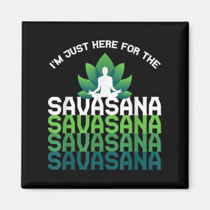 Imã Estou Aqui Para A Savasana, Engraçada Ioga Cita Gr
