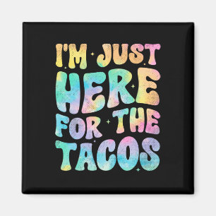 Imã Estou aqui para os Tacos Comida Engraçado Foo Mexi