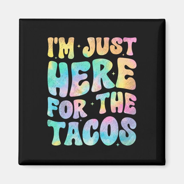 Imã Estou aqui para os Tacos Comida Engraçado Foo Mexi (Frente)