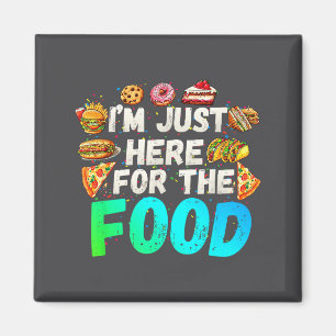 Imã Estou Aqui Só pela Comida Humor Divertido de Foodi