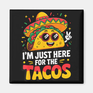 Imã Estou aqui só pelos tacos
