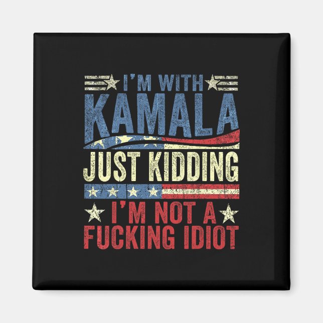 Imã Estou com Kamala só brincando Não sou um Ing Idiot (Frente)