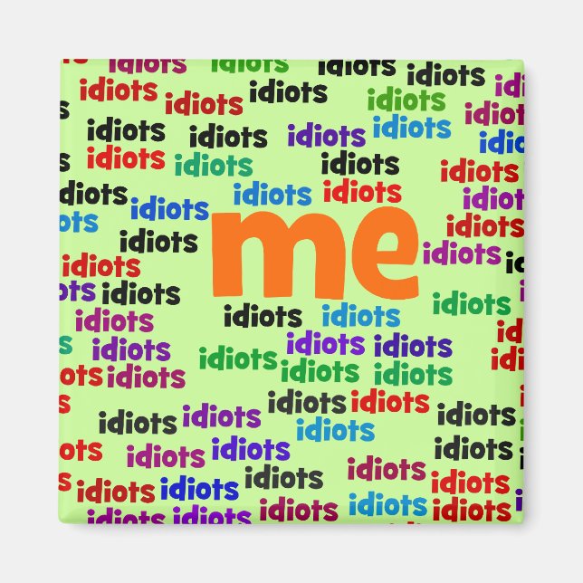 Imã Estou completamente cercado por um grupo de idiota (Frente)