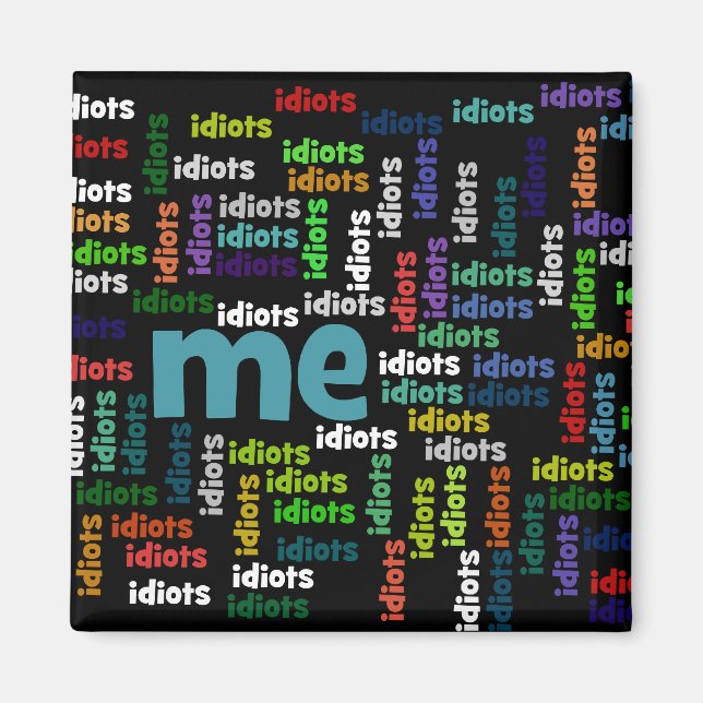 Imã Estou completamente cercado por um grupo de idiota (Frente)