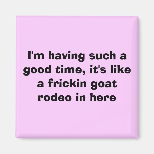 Imã Estou me divertindo, é como um fricki... (Frente)