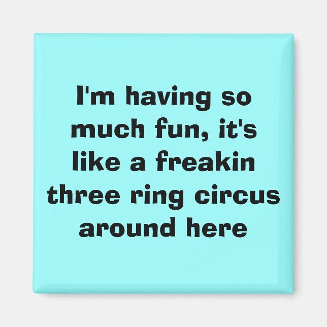 Imã Estou me divertindo tanto, é como um maluco... (Frente)