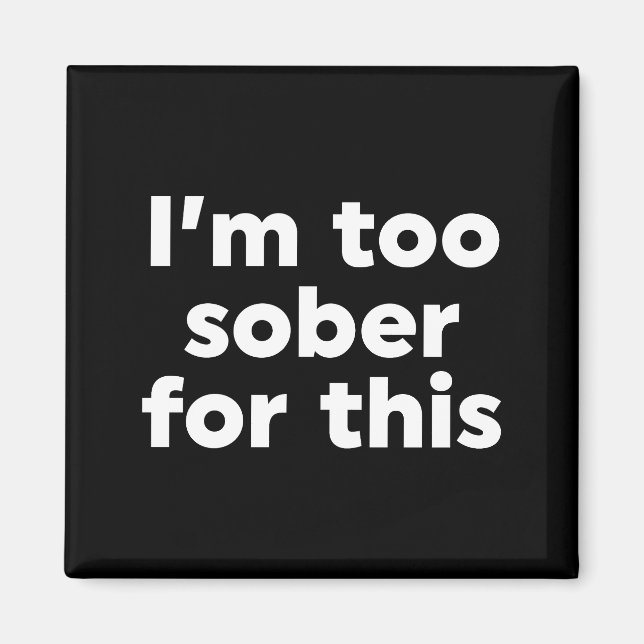 Imã Estou muito sóbrio para isso (Frente)