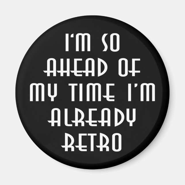 Imã Estou tão à frente do meu tempo que já estou retro (Frente)