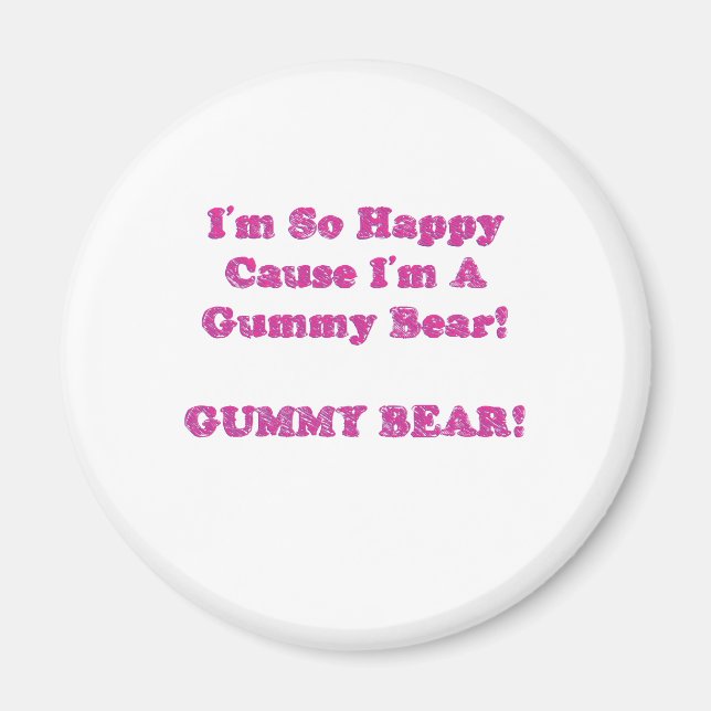 Imã Estou tão feliz porque sou um Urso Gummy! (Frente)