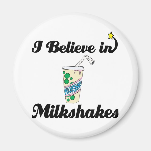 Imã eu acredito em milkshakes (Frente)