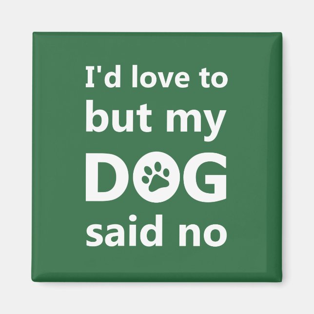 Imã Eu adoraria, mas meu cachorro disse não (Frente)