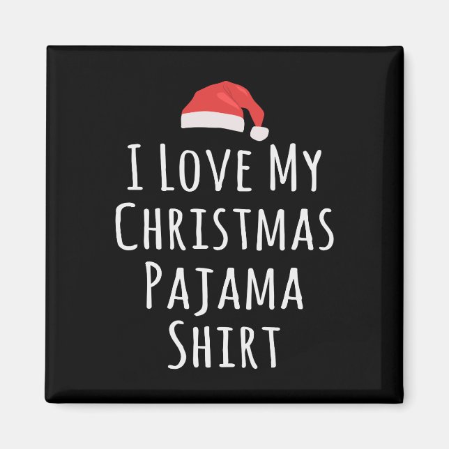 Imã Eu adoro a minha camisa de Natal do Pajama (Frente)