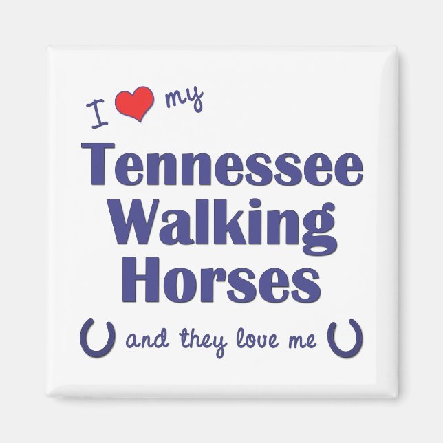 Imã Eu Adoro Meus Cavalos Caminhando Do Tennessee (Vár (Frente)