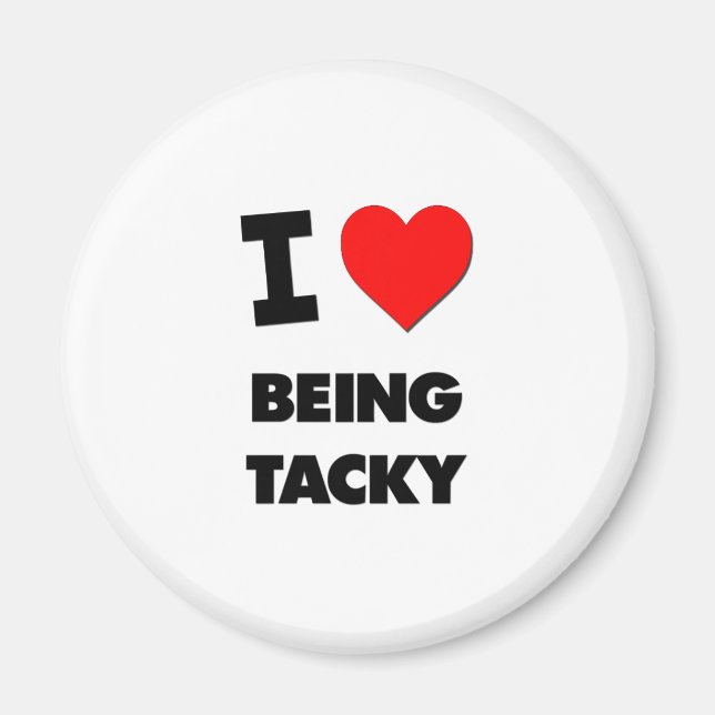 Imã Eu adoro Ser Tacky (Frente)