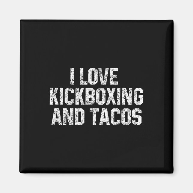 Imã Eu Amo Kickboxing E Tacos Engraçado Kickbox Martia (Frente)