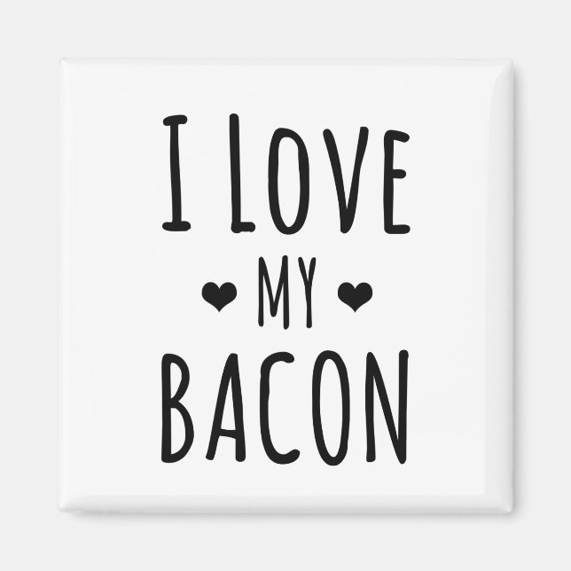 Imã Eu Amo Meu Bacon! Frigorífico de bacon Lover (Frente)