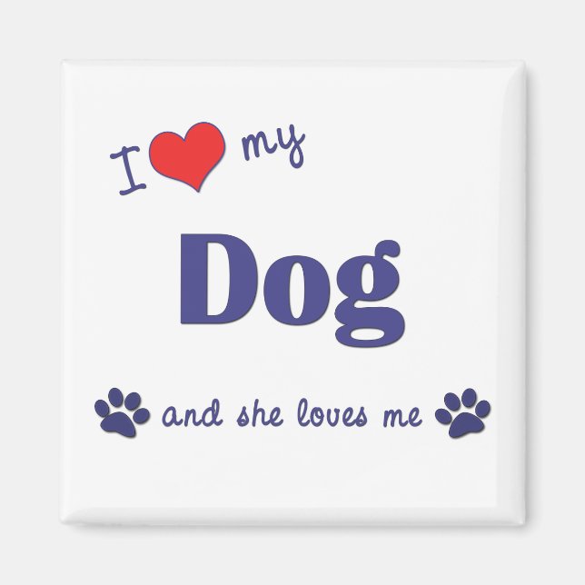 Imã Eu Amo Meu Cachorro (Cachorro Feminino) (Frente)