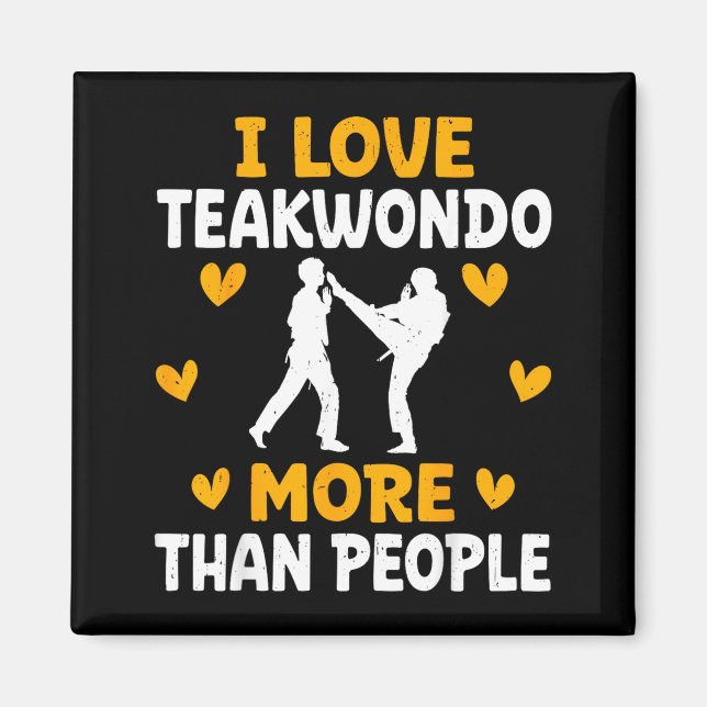 Imã Eu Amo o Taekwondo Mais do que as Pessoas (Frente)